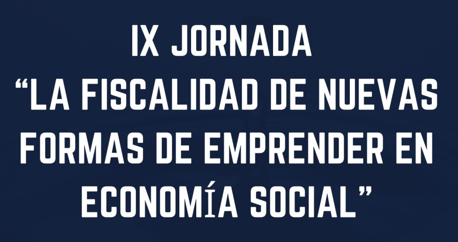 IX Jornades de CEPES sobre "La Fiscalitat de les Noves Formes de Emprendre a l'Economia Social"